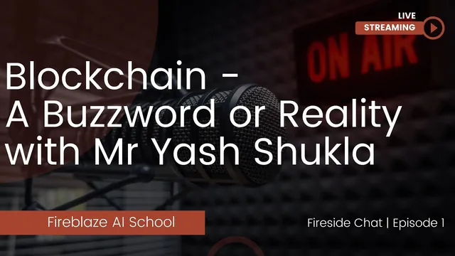 Thumbnail: Blockchain - A Buzzword or Reality with Mr Yash Shukla | Fireside Chat at Fireblaze 1