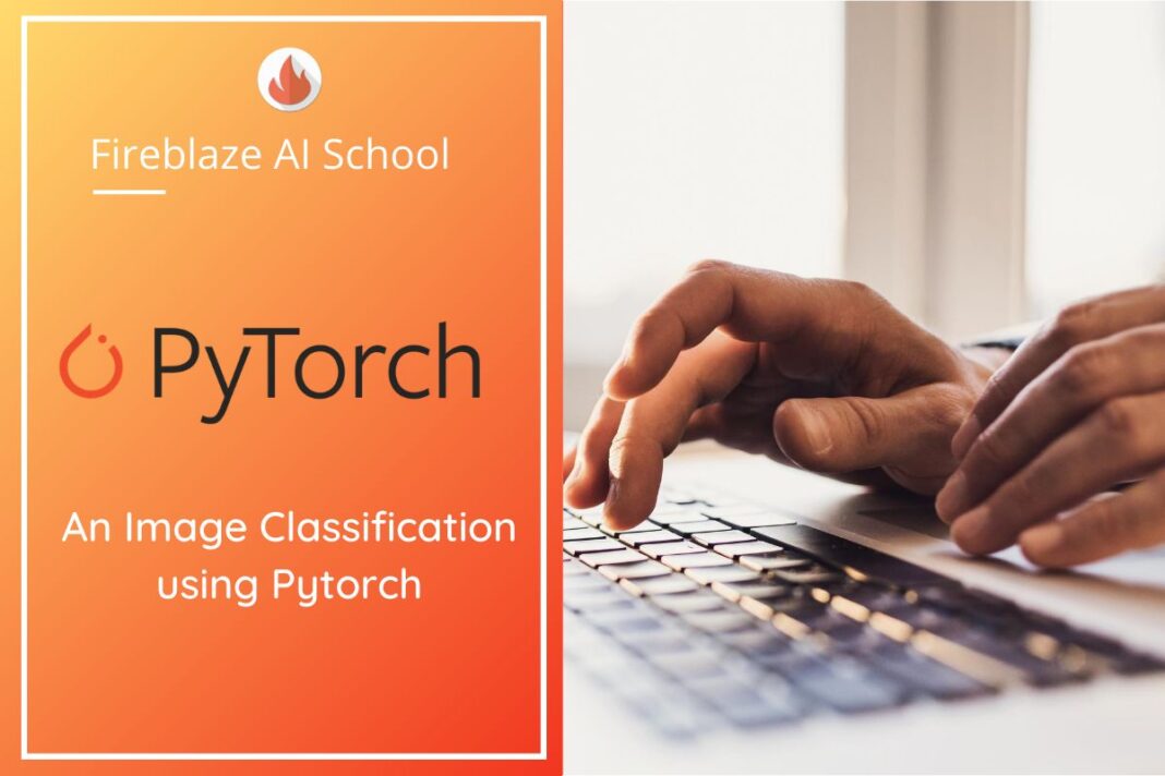 An Image Classification Using Pytorch - Blogs | Fireblaze AI School