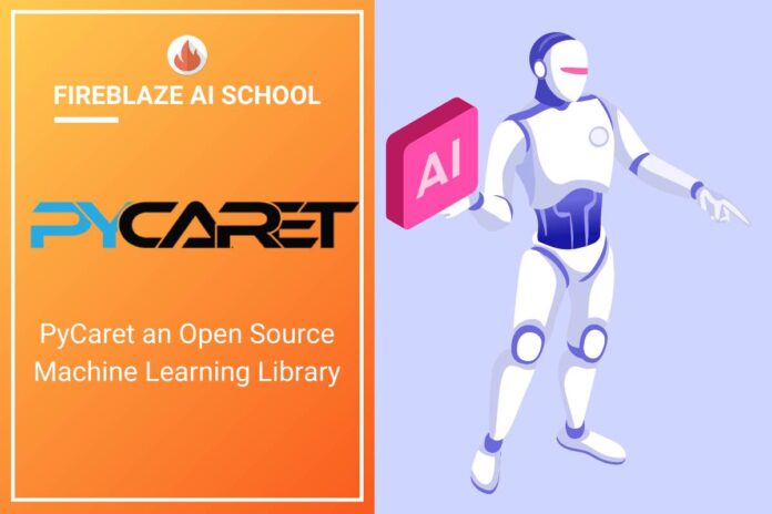 PyCaret an Open Source Machine Learning Library