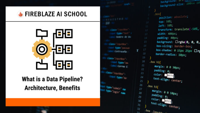 What is a Data Pipeline? Architecture, Benefits, and Applications